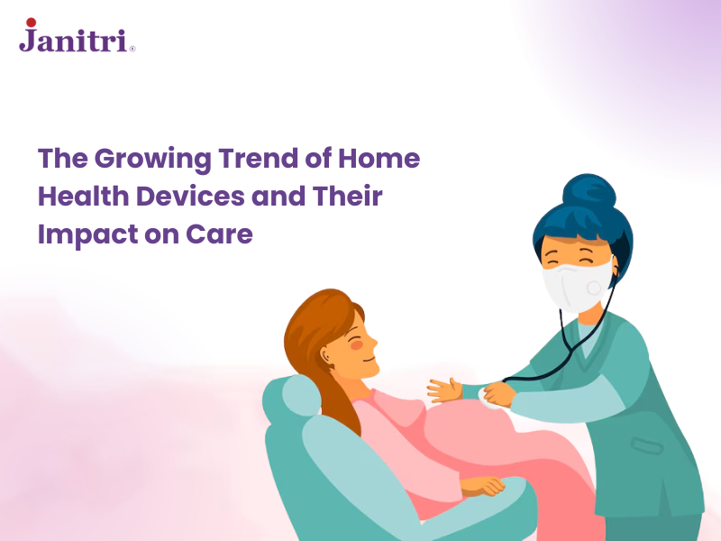 The Growing Trend of Home Health Devices and Their Impact on Care